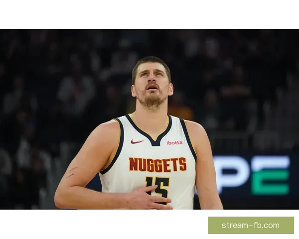 约基奇17分41秒完成三双刷新纪录位列NBA历史第五快